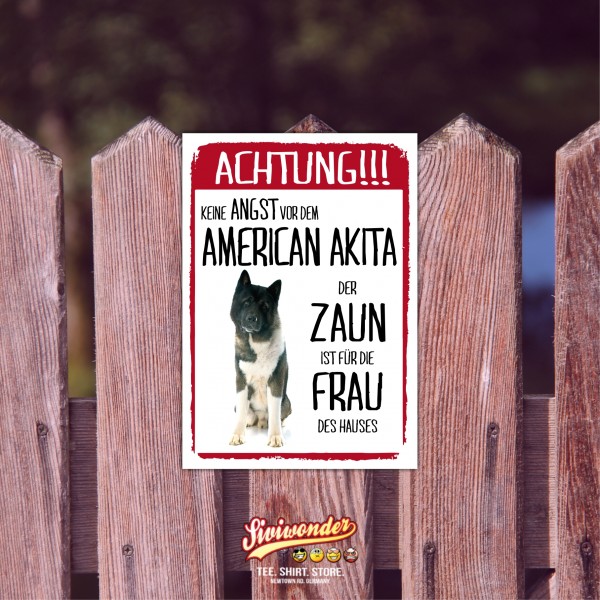 American Akita Schild Achtung Zaun Frau Spruch Türschild Hundeschild Warnschild Fun cool Design