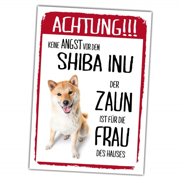 Shiba Inu Dog Schild Achtung Zaun Frau Spruch Türschild Hundeschild Warnschild Fun