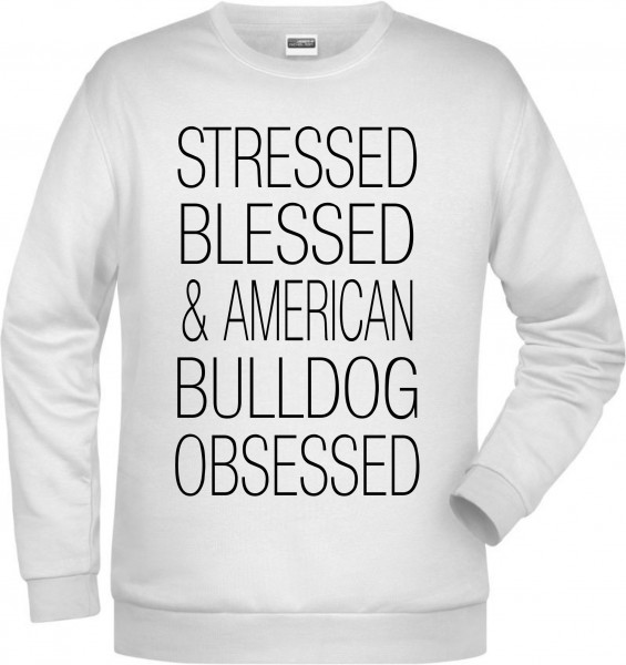 American Bulldog Obsessed Unisex Sweatshirt Hundemotiv Amerikanische Bulldogge USA Old Country Bulldog
