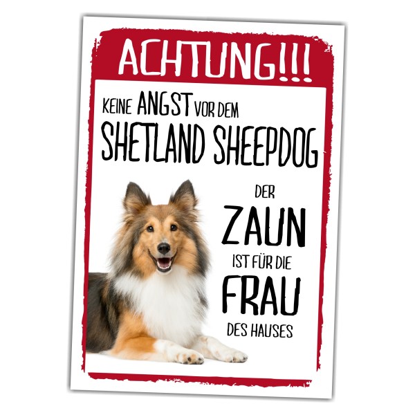Shetland Sheepdog Dog Schild Achtung Zaun Frau Spruch Türschild Hundeschild Warnschild Fun