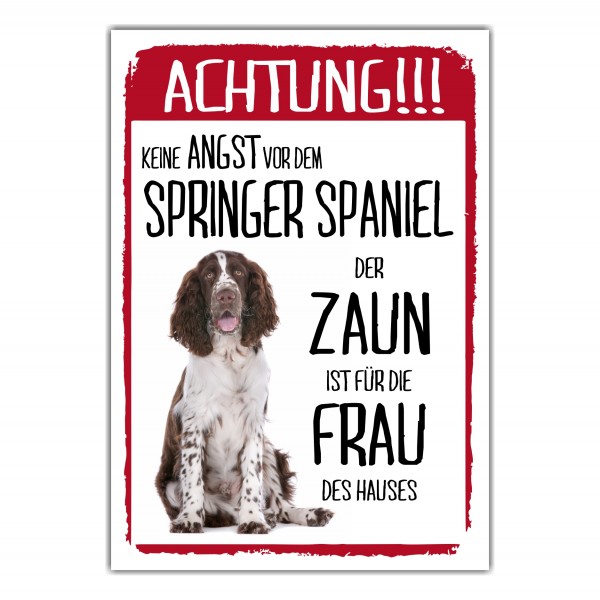 Springer Spaniel Dog Schild Achtung Zaun Frau Spruch Türschild Hundeschild Warnschild Fun