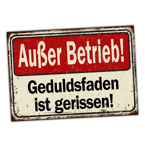 Außer Betrieb Lustiges Schild .. Geduldsfaden gerissen Nachbar Hinweis Hinweisschild Nachbarschaft - Hinweis Warnhinweis Schild happy Design by Siviwonder