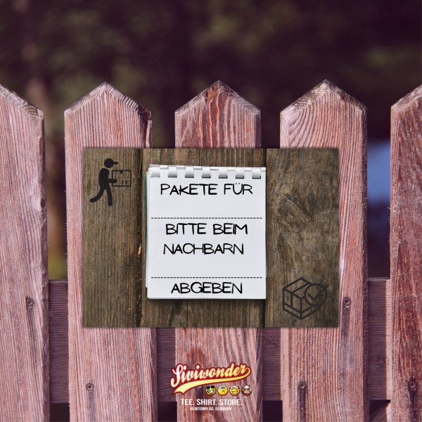 Pakete bitte beim Nachbarn .......... abgeben Schild Notiz Design Versand - Abstellgenehmigung - Ablageort - GarageSpruch Türschild Warnschild Metallschild