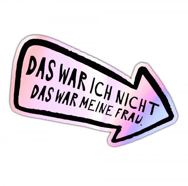 Aufkleber Auto Kratzer Frau wars Holo Folie lustig Hologramm Oilslick Regenbogen Deko Tuning Digitaldruck Motiv by SIVIWONDER