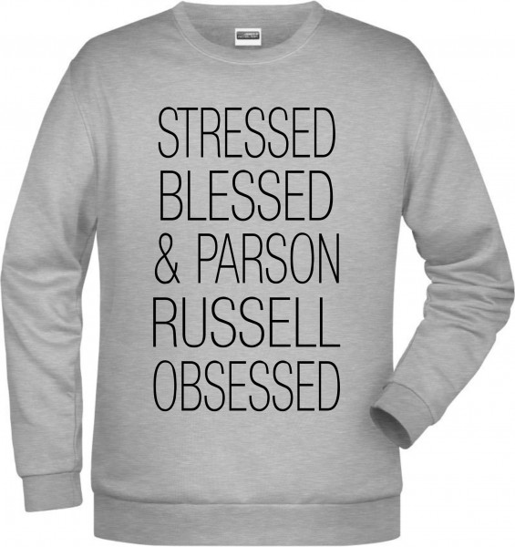 Parson Russell Obsessed Unisex Sweatshirt Hundemotiv Stressed Blessed Terrier PRT Jack Russel