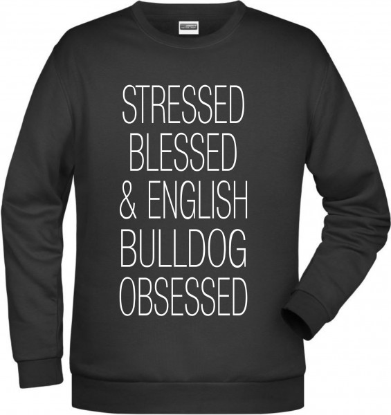 English Bulldog Obsessed Unisex Sweatshirt Hundemotiv Stressed Blessed Englische Bulldogge Bully