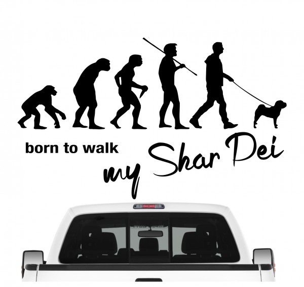 Shar Pei Faltenhund Chinese Born to Walk Hunde Aufkleber Sticker Autoaufkleber Wandtattoo Tattoo