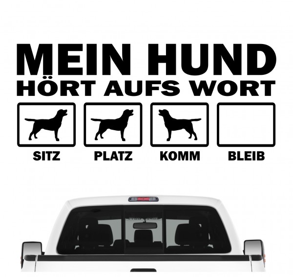 Mein Hund Hört aufs Wort Hunde Aufkleber Sticker Autoaufkleber Wandtattoo Tattoo