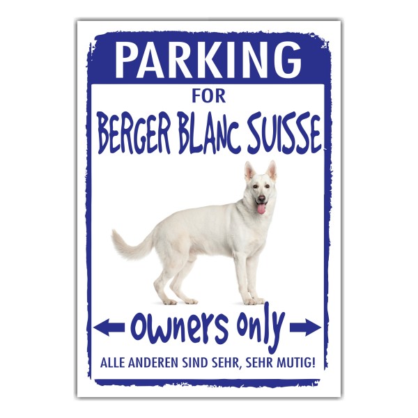 Berger Blanc Suisse Weis Weiß Parking Schild Achtung Spruch Warnschild Türschild Fun