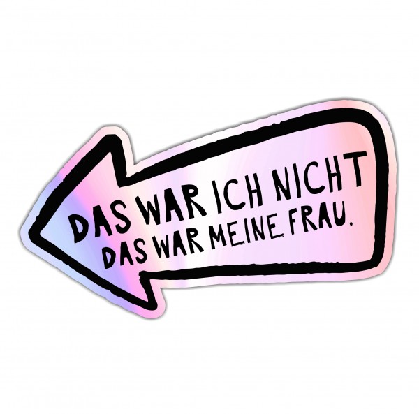 Aufkleber Auto Kratzer Frau wars Holo Folie lustig Hologramm Oilslick Regenbogen Deko Tuning Digitaldruck Motiv by SIVIWONDER