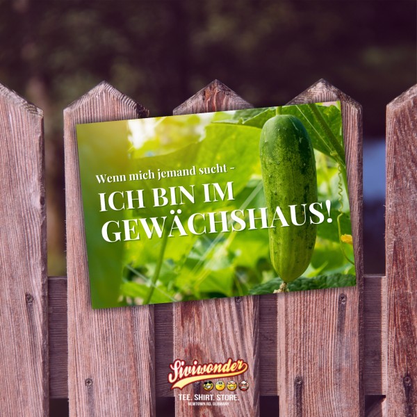 Garten wenn mich jemand sucht, ich bin im Gewächshaus Sprüche Türschild Warnschild Spruch Schild happy Design by Siviwonder