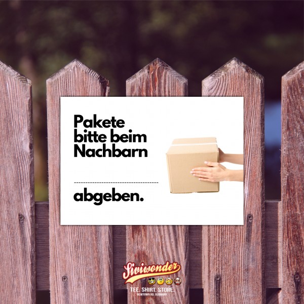 Pakete bitte beim Nachbarn .......... abgeben Schild Versand - Abstellgenehmigung - Ablageort - GarageSpruch Türschild Warnschild Metallschild Ocean Sea