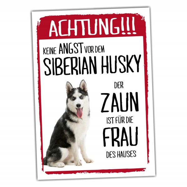 Siberian Husky Dog Schild Achtung Zaun Frau Spruch Türschild Hundeschild Warnschild Fun