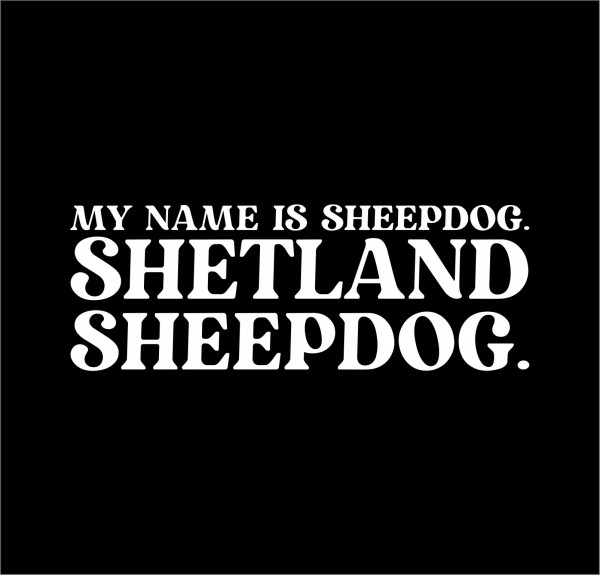 Shetland Sheepdog Dog Name Hundeaufkleber Hundemotiv Folie Sheltie Shetland Sheepdog Miniature Collie Dwarf Scotch Shepherd