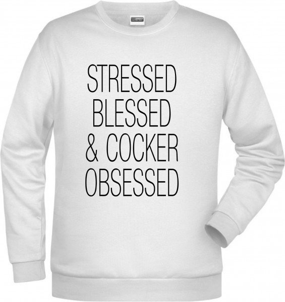 Cocker Obsessed Unisex Sweatshirt Hundemotiv Stressed Blessed Spaniel Cockie Spanier English