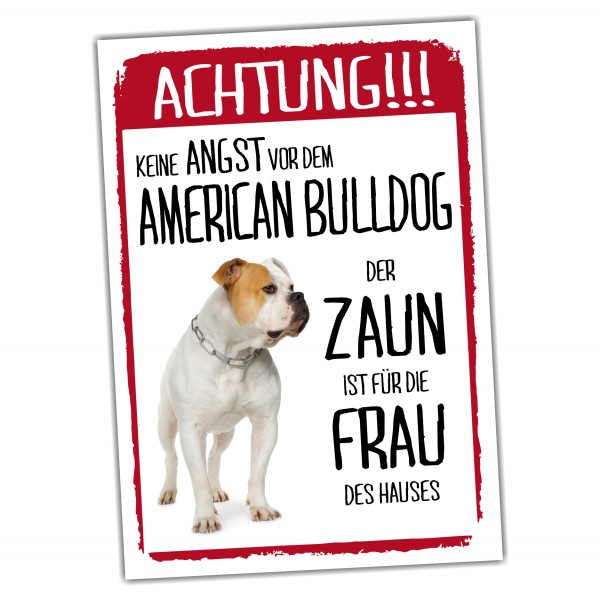 American Bulldog Schild Achtung Zaun Frau Spruch Türschild Hundeschild Warnschild Fun cool Design