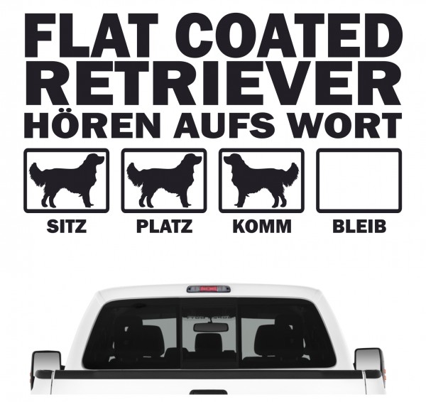 Flat Coated Retriever Flattie Flatcoat Der Glatthaarige Retriever FlatteHört aufs Wort Hunde Aufkleber Sticker Autoaufkleber Wandtattoo Tattoo